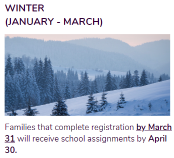 Families that complete registration by March 31 will receive school assignments by April 30.